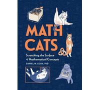 Math Cats Scratching the Surface of Mathematical Concepts - Daniel M Look PhD - Running Press Adult - ebook (ePub) - Livre