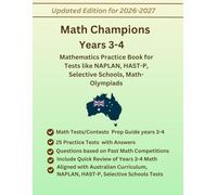 Math Champions Years 3-4 Mathematics Practice Book, 500+ Practice Questions with Answers, Study guide(Number-Operations, Fractions, Decimals, Algebra, ... ACARA, NAPLAN, HAST-P, Selective Schools