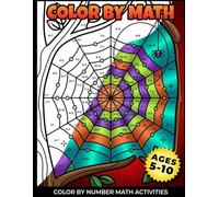 Math Color by Number for Kids Ages 5-10: 25 Color by Code Puzzles with Place Value, Addition, Subtraction, Multiplication, and Division Activities