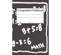 Math Composition Notebook: 100 Pages of Lined Paper for Notes, Homework, and Equations - Perfect for Students, Teachers, and STEM Enthusiasts: ... Study Sessions, and Everyday Problem Solving