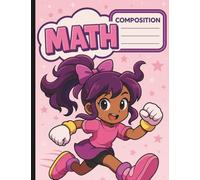 Math Composition Notebook for Kids: 200 Pages | 7.5” x 9.75” | Wide Ruled Math Workbook for School, Homework, and Daily Practice
