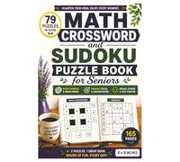 Math Crossword and Sudoku Puzzles Book: Math Crossword & Sudoku Puzzle Book with easy-to-read puzzles about numbers, arithmetic, logic, and ... 165 pages, 79 puzzles | Fun for all ages.