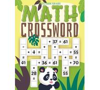 Math CrossWord Puzzle Book for Kids: Sharpen Math Skills the Fun Way with 200 Fun Challenges in Addition, Subtraction, Multiplication, and Division.
