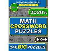 Math CrossWord Puzzles: A Collection of 240 Analytical Logic Games Featuring Addition, Subtraction, Multiplication, and Division