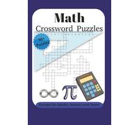 Math Crossword Puzzles: Crossword Puzzles with Easy to Read Print about Math, School, Education and more | 6x9 inches, 102 pages | 50+ Puzzles .... Gift for Vacations, Holidays and Relaxation