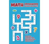Math Crossword Puzzles for Adults with Addition, Subtraction, Multiplication and Division: Math Puzzles for Adults