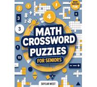 Math Crossword Puzzles for Seniors: Brain-Boosting Math Fun with Large Print Crosswords to Sharpen Memory, Logic & Mental Agility - Perfect for Seniors, Retirees & Adults 50+