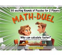 Math Duel - Who can calculate faster?: 50 exciting rounds of brain teasers for 2 players | Featuring 100 maths puzzles in 10 variations across 5 difficulty levels