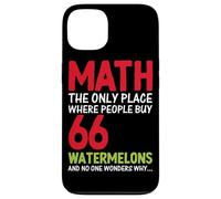 Math est le seul endroit où les gens achètent 66 pastèques sans O. Coque pour iPhone 13