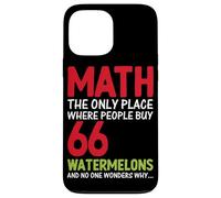 Math est le seul endroit où les gens achètent 66 pastèques sans O. Coque pour iPhone 13 Pro Max