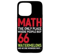 Math est le seul endroit où les gens achètent 66 pastèques sans O. Coque pour iPhone 15 Pro Max