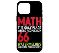 Math est le seul endroit où les gens achètent 66 pastèques sans O. Coque pour iPhone 16 Pro Max