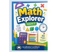 Math Explorer 3: Kindergarten & 1st Grade Math Workbook: Advanced Addition, Subtraction, Logic Puzzles, and Variable Shape Math for Kids Ages 5-7