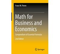 Math for Business and Economics: Compendium of Essential Formulas