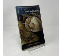 Math for Mystics: From the Fibonacci Sequence to Luna's Labyrinth to the Golden Section and Other Secrets of Sacred Geometry