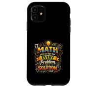 Math Gives Us Hope Every Problem Has A Solution Creative Fun Coque pour iPhone 11