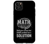 Math Gives Us Hope Every Problem Has A Solution Funny Quote Coque pour iPhone 11 Pro Max