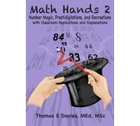 Math Hands 2: Number Magic, Prestidigitations, and Recreations with Classroom Applications and Explanations