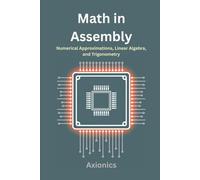 Math in Assembly: Numerical Approximations, Linear Algebra, and Trigonometry
