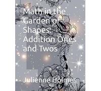Math in the Garden of Shapes: Addition Ones and Twos
