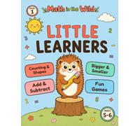 Math in the Wild: Little Learners - Fun Math Practice for Ages 5-6
