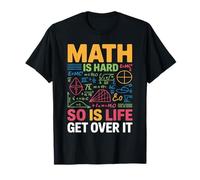 Math is Hard So is Life Get Over It Conseils de réalité - T-Shirt