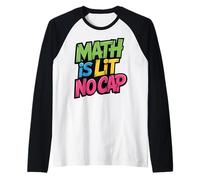 Math is Lit No Cap - Algèbre Math Fun Math Teacher & Student Maths Manche Raglan