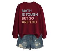 Math Is Tough But So Are You Sweat-shirt graphique pour femme Tendance Automne Mode Pull à manches longues Décontracté Ample Doux Motif Chemise surdimensionnée Sport Classique Tops Tenues, bordeaux