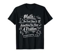 Math La première étape est d'admettre Que Vous Avez Un problème de Blague T-Shirt