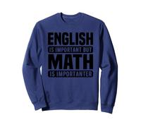 Math Lover Funny - L'anglais est Important, mais Les mathématiques si Sweatshirt