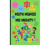 Math Makes Me Mighty: Creative Math Notebook for Young Learners, Back to School Supplies