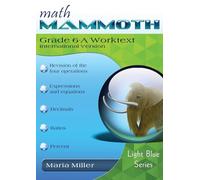 Math Mammoth Grade 6-A Worktext, International Version