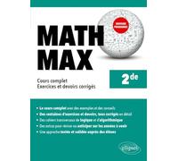 Math Max - Seconde - Cours complet, exercices et devoirs corrigés - Nouveaux programmes