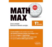Math Max - Tle Spécialité: Cours complet, exercices et devoirs corrigés