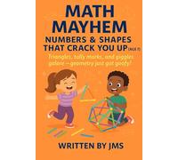 Math Mayhem: Numbers & Shapes That Crack You Up (Age 7): Clean, Hilarious, Funny Math & Shape Jokes for Kids & Children Age 6 7 8 - Geometry, ... & STEM Giggles for Bright Elementary Learners