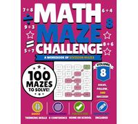Math Maze Challenge: Division Volume 8: 100 Division Mazes for Kids Ages 8-11 | Build Division Fluency, Confidence & Problem-Solving Skills