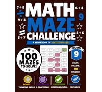 Math Maze Challenge: Division Volume 9: 100 Division Mazes for Kids Ages 8-11 | Build Division Fluency, Confidence & Problem-Solving Skills