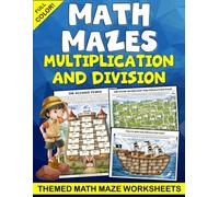 Math Mazes Multiplication Mazes and Division Maze Workbook: Full Color Themed Math Maze Worksheets: Multiplication math maze, Fun multiplication for ... 3rd grade - 5th grade math puzzles for kids.