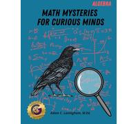 Math Mysteries for Curious Minds - Algebra: When Kids Need A Good Challenge