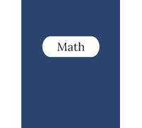 Math Notebook - 250 Pages V4: College Ruled Paper | 8.5 x 11" | School, Study, and Lab Notes, Academic Lined Notebook for Students, Teachers, and Science Lovers