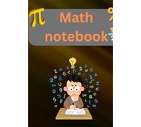 Math notebook: A Simple Workbook for Math Practice, Notes and Exercises, For Students, Teachers and Kids Learning Basic Math,