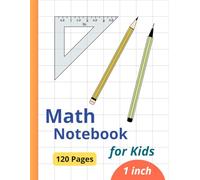 Math Notebook for Kids: 1 Inch Squares Graph Paper Composition Notebook to Mathematics (120 pages, 8.5 x 11 inches)
