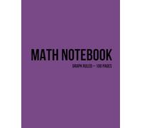 Math Notebook - Graph Ruled - Top Quality Pages • 100 Pages: Softcover School Notebook - 8.5 x 11 inches - Perfect for Math, Graph Paper, and Notes