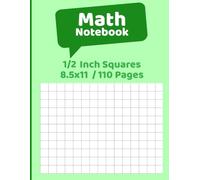 Math Notebook: Perfect 1/2-Square Math Notebook - Organized Homework, Clear Graphs, and Essential for Easy Math Learning in Elementary School - Light Green