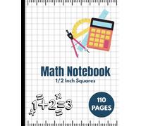 Math Notebook with 1/2 Inch Squares: Large Graph Paper Workbook for Students - 110 Pages, 1/2 Inch Grid for Math