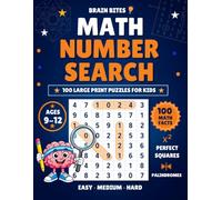 Math Number Search for Kids: 100 Puzzles Ages 9 -12 with Times Tables, Squares, Primes and Palindrome Numbers, Plus a Verified Math Fact on Every Page (Brain Bites)