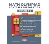 MATH OLYMPIAD CONTESTS PREPARATION GRADES 4-8: AMC-8, MATHCOUNTS, MATHCON,& MATH LEAGUES