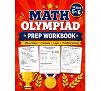 Math Olympiad Prep Book for Grades 5-6: More Than 800 Exercises in Fractions, Ratios, Algebra, Geometry, Probability, and Word Problems | Math Workbook for Kids Ages 10-12