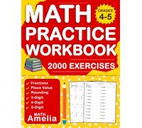 Math Practice Workbook For Grades 4-5 With Fractions And Place Value & Rounding: Math Workbook For 4th Grade and 5th Grade With 2000 Exercises And Answers Key | Math Worksheets For Kids Ages ( 9-11 )