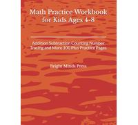 Math Practice Workbook for Kids Ages 4-8: Addition Subtraction Counting Number Tracing and More 100 Plus Practice Pages